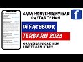 CARA MENYEMBUNYIKAN DAFTAR TEMAN DI FACEBOOK | AGAR ORANG LAIN GAK BISA LIAT TEMAN KITA