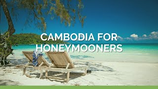 Cambodia for Honeymooners