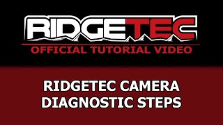 RidgeTec Tutorial - Camera Diagnostic Steps