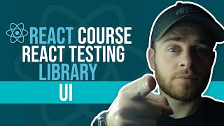 React Course - Testing - React Testing Library - User Interactions