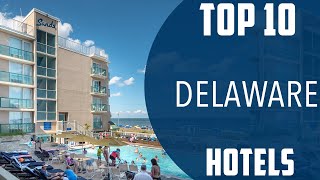 Top 10 Best Hotels to Visit in Delaware | USA - English