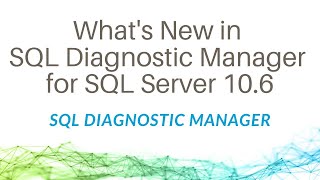 What's New in SQL Diagnostic Manager for SQL Server 10.6