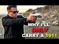 Why I'll ONLY Carry a 1911