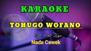 Tohugo wofano karaoke lagu nias || Cipt.ome zega ( nada cewek )