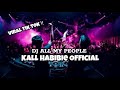 DJ ALLMYPEOPLE VIRAL TIKTOK ‼️Kall Habibie Official Nwwrmxx FULLBASS