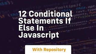 12 conditional statements if else in javascript
