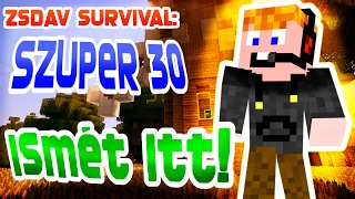 ZsDav survival: Szuper 30 #22: ISMÉT ITT!