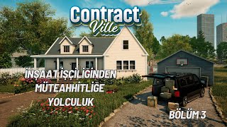 İNŞAAT İŞÇİLİĞİNDEN MÜTEAHHİTLİĞE YOLCULUK |  CONTRACTVILLE #3