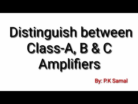 Distinguish Between Class-A, Class-B & Class-C Amplifiers. - YouTube