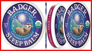 Great product -  Badger - Sleep Balm, Lavender \u0026 Bergamot, Natural Sleep Balm, Scented Relaxing Balm