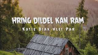 Hring dildel kan ram || Katie Biak Hlei Par || lyric video