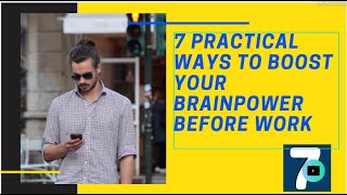 7 Practical Ways to Boost Your Brainpower Before Work