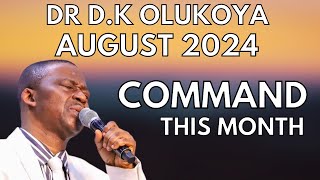 COMMAND THE MONTH OF AUGUST 2024 DR DK OLUKOYA