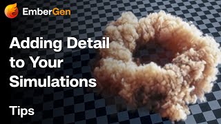 Quick EmberGen Tutorial: Adding Detail To Your Simulations