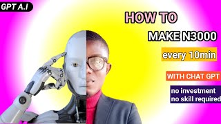 How to make money online with zero skills and no capital in 2023| make 120k/Mo using chat Gpt