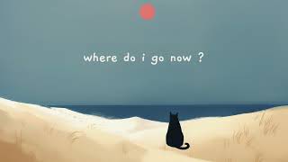 where do i go now?