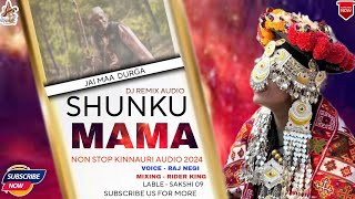 SHUNKU MAMA || Non Stop Kinnauri Audio Song 2025 ||Rider king || Sakshi 09