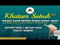 🔴KHATAM SUBUH MASJID NEGERI MASJID ZAHIR 🗓 EDISI 14-09-2024 (SABTU) 10 RABIULAWWAL 1446H