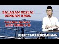 BALASAN SESUAI DENGAN AMAL :TAFSIR SURAT ATH THUR 9-19