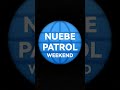 Nuebe Patrol Weekend