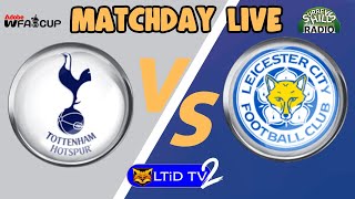 Tottenham Women 2-1 Leicester City Women | F.A. Cup Watchalong