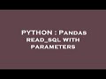 PYTHON : Pandas read_sql with parameters