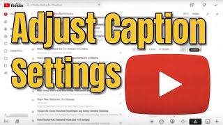 How to Adjust Your Caption Settings on YouTube [TUTORIAL]