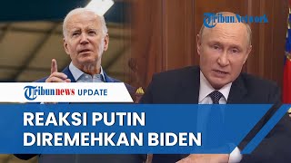 Reaksi Putin Diremehkan Joe Biden: Dia Politisi Ulung Tapi Sulit Hargai Orang dan Negara Lain