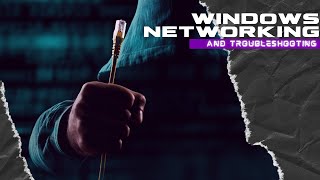 Unlocking the secrets of Windows Networking | A Troubleshooting Saga