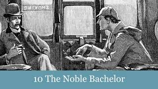 10 The Noble Bachelor from The Adventures of Sherlock Holmes (1892) Audiobook