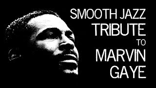 Smooth Jazz Tribute to Marvin Gaye • Smooth Jazz Instrumental Music by Dr. SaxLove