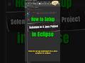 how to setup selenium in a java project in eclipse, download and install selenium @codefamily