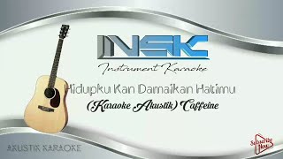 Hidupku Kan Damaikan Hatimu  - Caffeine Karaoke Akustik