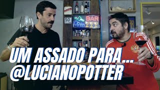 UM ASSADO PARA... LUCIANO POTTER | #03