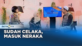 Ruang Ngaji - Sudah Celaka, Masuk Neraka