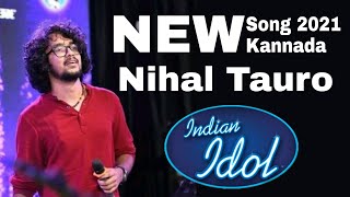 NIHAL TAURO INDIAN IDOL || KANNADA SONG 🔥🔥🔥 Nihal Tauro Songs