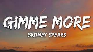 Britney Spears - Gimme More (Lyrics)