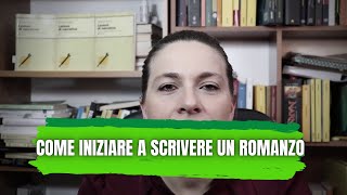 Come iniziare a scrivere un romanzo (Lezioni di narrativa - il mio primo libro)