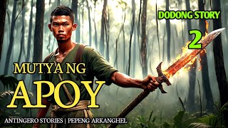 MUTYA NG APOY NI ABEL (Antingero Story) DODONG STORY 2