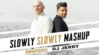 Slowly Slowly (Remix) | DJ Jerry | Guru Randhawa | Pitbull