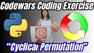 Codewars Coding Exercise - Cyclical Permutation - Python
