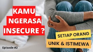 Insecure Sama Diri Sendiri ? Tips atau  Cara Mengatasi Insecure !