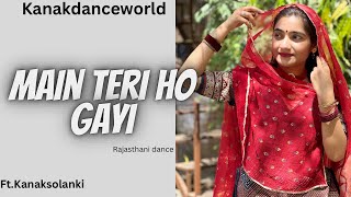 Main teri ho gayi |ft.kanaksolanki | new Rajasthani dance 2024 | kanakdanceworld | Bollywood song