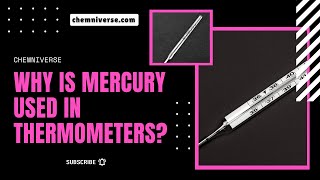 Why is Mercury Used in Thermometers? Explained in a minute I Chemniverse