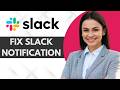 How To Fix Slack Notifications Not Working | Quick and Easy Guide 2026