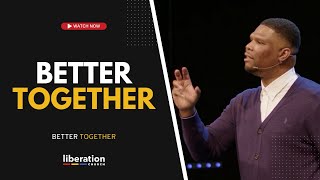 Series: Better Together | Sunday, January 19, 2025