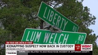 Kidnapping suspect back in custody in Pickens Co.