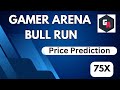 Gamer Arena (GAU) Price Prediction For Bull Run | Best Gaming Token of Bull Run