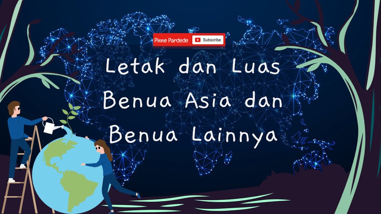 IPS Kelas 9 - Letak Dan Luas Benua Asia Dan Benua Lainnya - YouTube