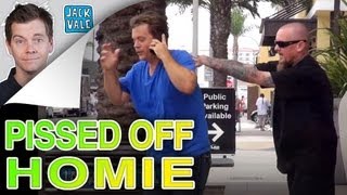 Pissed Off Homie | Jack Vale